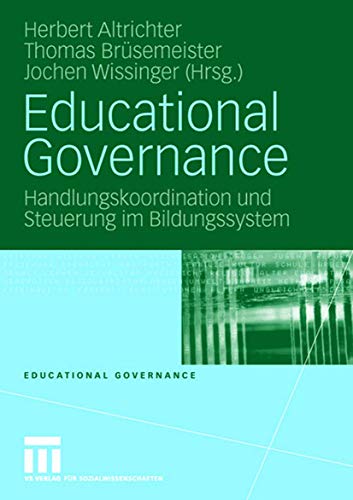 Educational Governance: Handlungskoordination und Steuerung im Bildungssystem (German Edition) (Educational Governance, 1, Band 1) von VS Verlag für Sozialwissenschaften